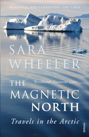 Imagen del vendedor de The Magnetic North : Travels in the Arctic a la venta por Smartbuy