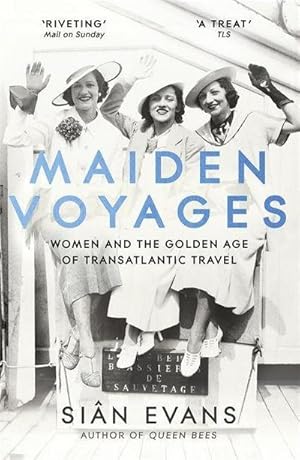 Imagen del vendedor de Maiden Voyages : women and the Golden Age of transatlantic travel a la venta por Smartbuy