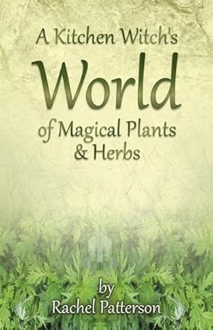 Bild des Verkufers fr Kitchen Witch`s World of Magical Herbs & Plants, A zum Verkauf von Smartbuy