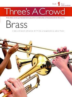 Bild des Verkufers fr Three's a Crowd - Book 1 (Easy Intermediate): Brass Instruments zum Verkauf von Smartbuy