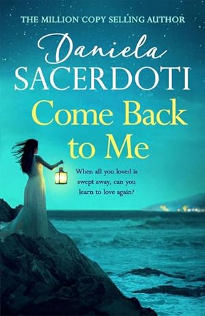 Bild des Verkufers fr Come Back to Me (A Seal Island novel) : A gripping love story from the author of THE ITALIAN VILLA zum Verkauf von Smartbuy