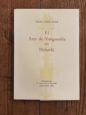 Seller image for EL ARTE DE VANGUARDIA EN HOLANDA for sale by Carmen Alonso Libros