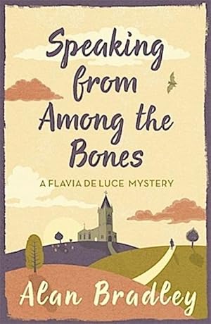 Bild des Verkufers fr Speaking from Among the Bones : The gripping fifth novel in the cosy Flavia De Luce series zum Verkauf von Smartbuy