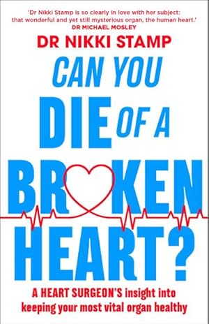 Bild des Verkufers fr Can you Die of a Broken Heart? : A heart surgeon's insight into keeping your most vital organ healthy zum Verkauf von Smartbuy