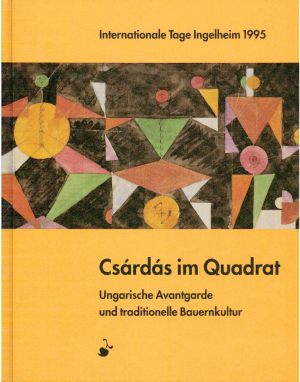 Imagen del vendedor de Csrds im Quadrat. Ungarische Avantgarde (1919 bis 1930) und traditionelle Bauernkultur. a la venta por Bcher Eule