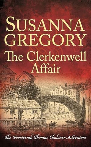 Bild des Verkufers fr The Clerkenwell Affair : The Fourteenth Thomas Chaloner Adventure zum Verkauf von Smartbuy