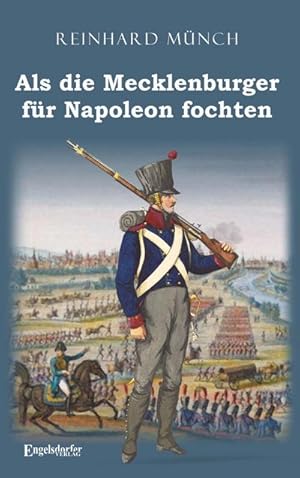 Bild des Verkufers fr Als die Mecklenburger fr Napoleon fochten zum Verkauf von Smartbuy