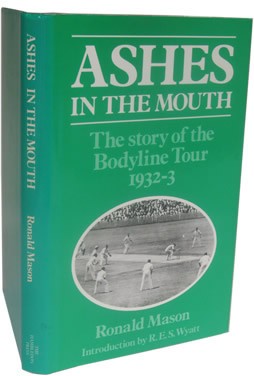 Immagine del venditore per ASHES IN THE MOUTH: THE STORY OF THE BODYLINE TOUR 1932-33 venduto da Sportspages