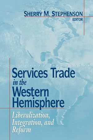 Seller image for Services Trade in the Western Hemisphere : Liberalization, Integration, and Reform for sale by AHA-BUCH GmbH