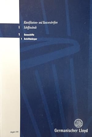 Germanischer Lloyd. Klassifikations- und Bauvorschriften Schiffstechnik. Seeschiffe. 3 Bände. Ban...