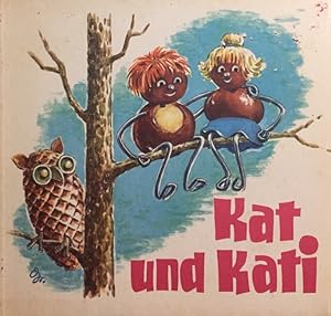 Kat und Kati . Die Abenteuer und Erlebnisse der beiden Kastanienkinder. Verse von Irene Geiling.