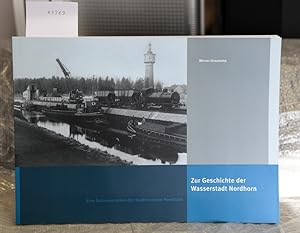 Zur Geschichte der Wasserstadt Nordhorn - Eine Dokumentation des Stadtmuseums Povelturm - Mit Bei...