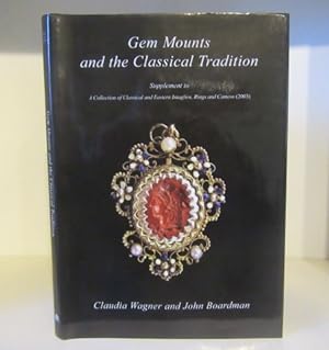 Gem Mounts and the Classical Tradition: Supplement to a Collection of Classical and Eastern Intag...