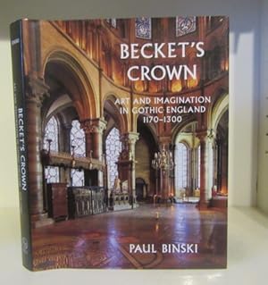 Seller image for Becket's Crown: Art and Imagination in Gothic England, 1170-1300 for sale by BRIMSTONES