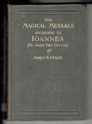 The magical message according to Ioannes commonly called the Gospel according to (St.) John