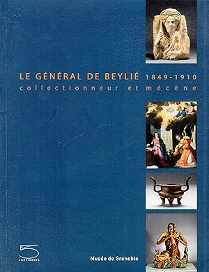 Seller image for Le General de Beylie, Collectionneur et Mecene: 1849-1910 for sale by Pendleburys - the bookshop in the hills