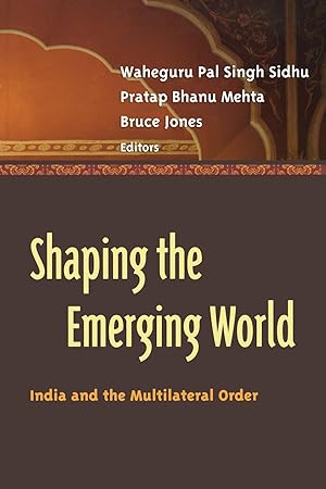 Seller image for Shaping the Emerging World: India and the Multilateral Order for sale by moluna