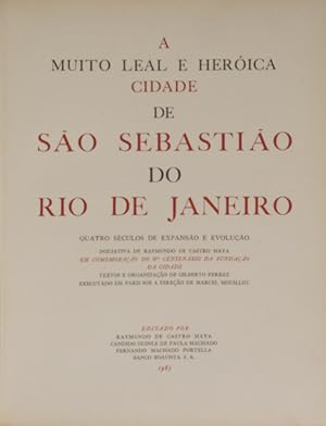 A MUITO LEAL E HERÓICA CIDADE DE SÃO SEBASTIÃO DO RIO DE JANEIRO.