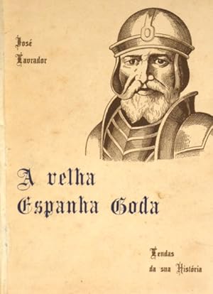 Seller image for A VELHA ESPANHA GODA, LENDAS DA SUA HISTRIA. for sale by Livraria Castro e Silva