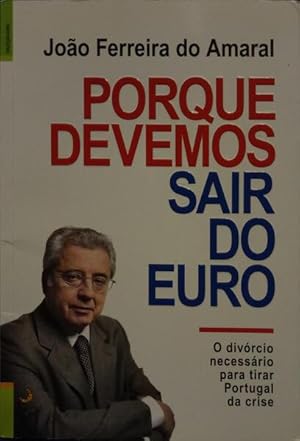 Bild des Verkufers fr PORQUE DEVEMOS SAIR DO EURO. [3. EDIO] zum Verkauf von Livraria Castro e Silva