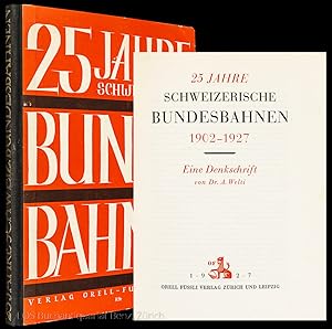 25 Jahre Schweizerische Bundesbahnen - 1902-1927. eine Denkschrift.