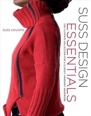 Bild des Verkufers fr Suss Design Essentials: The Ultimate Collection for a Classic Handknit Wardrobe zum Verkauf von WeBuyBooks