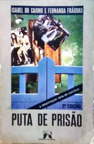 Bild des Verkufers fr PUTA DE PRISO: A PROSTITUIO VISTA EM CUSTIAS. [2. EDIO] zum Verkauf von Livraria Castro e Silva