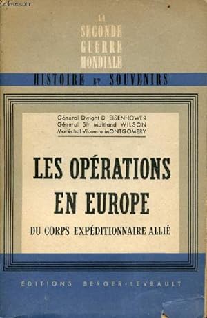 Seller image for Les oprations en Europe du corps expditionnaire alli 6 juin 1944 au 8 mai 1945 - Collection la seconde guerre mondiale histoire et souvenirs. for sale by Le-Livre