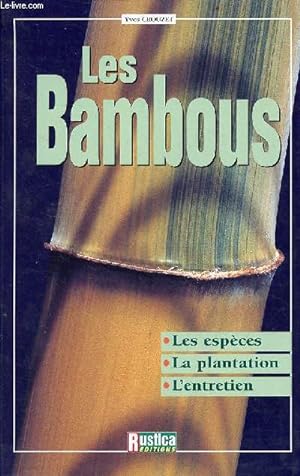 Image du vendeur pour Les Bambous - les espces, la plantation, l'entretien. mis en vente par Le-Livre
