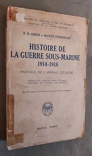 Seller image for Histoire de la guerre sous-marine. 1914-1918. Traduit par A. Thomazi. Prface de l'amiral Jellicoe. for sale by Librairie Pique-Puces