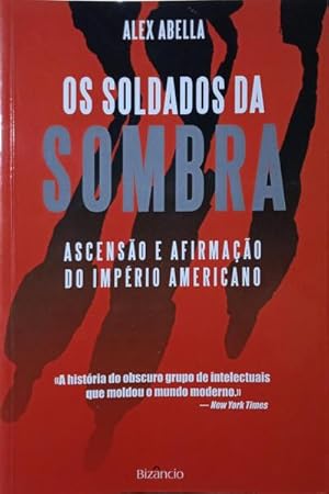 Bild des Verkufers fr OS SOLDADOS DA SOMBRA. ASCENSO E AFIRMAO DO IMPRIO AMERICANO. zum Verkauf von Livraria Castro e Silva