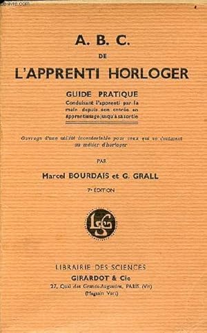 Image du vendeur pour A.B.C de l'apprenti horloger guide pratique conduisant l'apprenti par la main depuis son entre en apprentissage jusqu' sa sortie - 7e dition. mis en vente par Le-Livre