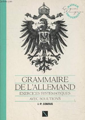 Image du vendeur pour Grammaire de l'allemand : Exercices systmatiques avec solutions (Collection "Nathan-Universit") mis en vente par Le-Livre