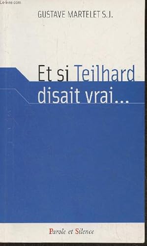 Seller image for Et si Teilhard disait vrai. for sale by Le-Livre