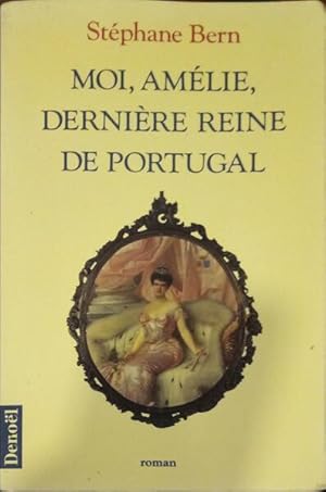 Bild des Verkufers fr MOI, AMLIE, DERNIRE REINE DE PORTUGAL. zum Verkauf von Livraria Castro e Silva