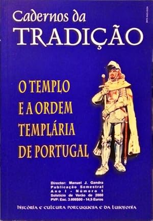O TEMPLO E A ORDEM TEMPLÁRIA DE PORTUGAL: CADERNOS DE TRADIÇÃO, ANO I, N.º 1 2000.