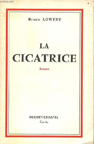 Bild des Verkufers fr La cicatrice - roman. zum Verkauf von Le-Livre