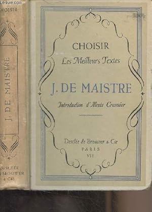 Bild des Verkufers fr J. de Maistre - Les meilleurs textes - "Choisir" zum Verkauf von Le-Livre