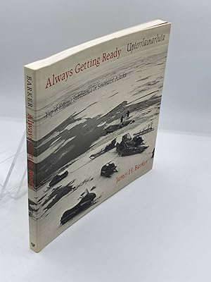 Seller image for Always Getting Ready / Upterrlainarluta Yup'ik Eskimo Subsistence in Southwest Alaska for sale by True Oak Books