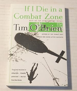 Seller image for IF I DIE IN A COMBAT ZONE Box Me Up and Ship Me Home. [SIGNED BY TIM O'BRIEN]. for sale by Blue Mountain Books & Manuscripts, Ltd.