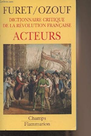 Bild des Verkufers fr Dictionnaire critique de la rvolution franaise - Acteurs - "Champs" n264 zum Verkauf von Le-Livre