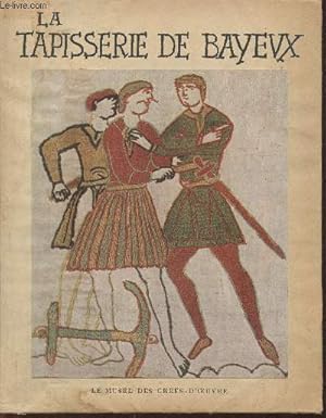 Bild des Verkufers fr La tapisserie de Bayeux zum Verkauf von Le-Livre