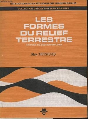 Seller image for Les formes du relief terrestre (notions de gomorphologie) for sale by Le-Livre