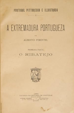 PORTUGAL PITTORESCO E ILLUSTRADO, II ? A EXTREMADURA PORTUGUESA.