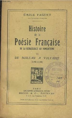 Seller image for Histoire de la Posie Franaise de la Renaissance au Romantisme - VI - De Boileau  Voltaire (1700-1720) for sale by Le-Livre