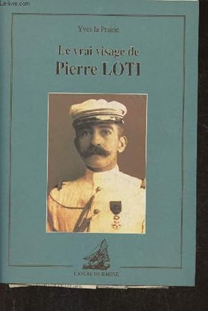 Image du vendeur pour Le vrai visage de Pierre Loti mis en vente par Le-Livre