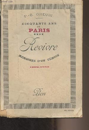 Bild des Verkufers fr Cinquante ans de Paris, mmoires d'un tmoin (1892-1942) Tome 4 : Revivre (La grand' piti de France - Les jeux icariens de la haine - Un scandale de puret - Disgrce de vivre - France d'Orient - Les chantages du crpuscule - Communistes, communards.) zum Verkauf von Le-Livre