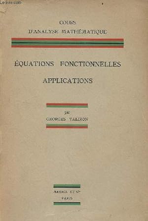 Bild des Verkufers fr Cours d'analyse mathmatique - quations fonctionnelles applications. zum Verkauf von Le-Livre