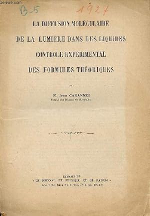 Seller image for La diffusion molculaire de la lumire dans les liquides controle exprimental des formules thoriques - Extrait de le journal de physique et le radium aout 1927 srie VI T.VIII n8. for sale by Le-Livre