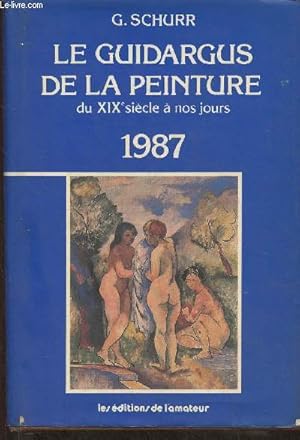 Bild des Verkufers fr Le guidargus de la peinture du XIXe sicle  nos jours 1987 zum Verkauf von Le-Livre
